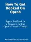 Image for How to Get Booked on Oprah, in O Magazine, and on Oprah&#39;s Favorite Things