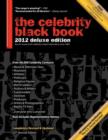 Image for The Celebrity Black Book 2012 : Over 60,000+ Accurate Celebrity Addresses for Autographs, Charity Donations, Signed Memorabilia, Celebrity Endorsements, Media Interviews and More!