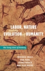 Image for Labor, nature, and the evolution of humanity  : the long view of history