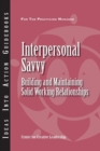 Image for Interpersonal savvy: building and maintaining solid working relationships.