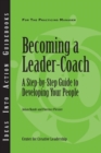 Image for Becoming A Leader-Coach : A Step-By-Step Guide To Developing Your People