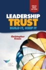 Image for Leadership Trust: Build It, Keep It