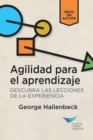 Image for Learning Agility : Unlock the Lessons of Experience (Spanish for Latin America)