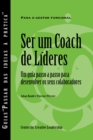 Image for Becoming a Leader Coach: A Step-by-step Guide to Developing Your People (Portuguese for Europe)