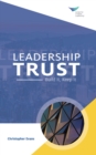 Image for Leadership Trust: Build It, Keep It