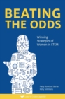 Image for Beating The Odds : Winning Strategies of Women in STEM