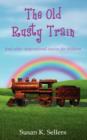 Image for The Old Rusty Train : And other inspirational stories for children