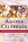 Image for Angels Celebrate : Daily Meditations for Ordinary Time, Volume Two