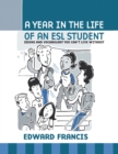 Image for A year in the life of an ESL student  : idioms and vocabulary you can&#39;t live without