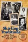 Image for Skirting Traditions : Arizona Women Writers and Journalists 1912-2012