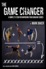 Image for The Game Changer : A Simple System for Improving Your Bowling Scores