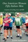 Image for One American Woman Fifty Italian Men : A Journey of Cycling, Love, and Will