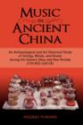 Image for Music in Ancient China : An Archaeological and Art Historical Study of Strings, Winds, and Drums During the Eastern Zhou and Han Periods (770 B