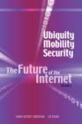 Image for Ubiquity, Mobility, Security : The Future of the Internet, Volume 3