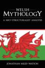 Image for Welsh Mythology : A Neo-Structuralist Analysis