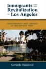 Image for Immigrants and the Revitalization of Los Angeles : Development and Change in MacArthur Park