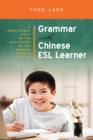 Image for Grammar and the Chinese ESL Learner : A Longitudinal Study on the Acquisition of the English Article System