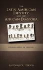 Image for The Latin American Identity and the African Diaspora : Ethnogenesis in Context
