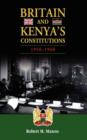 Image for Britain and Kenya&#39;s Constitutions, 1950-1960