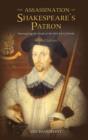 Image for The Assassination of Shakespeare&#39;s Patron : Investigating the Death of the Fifth Earl of Derby (Second Edition)