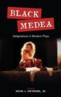 Image for Black Medea : Adaptations for Modern Plays