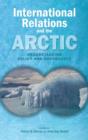 Image for International Relations and the Arctic