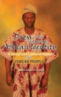 Image for Dress in the making of African identity  : a social and cultural history of the Yoruba people