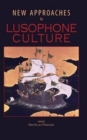 Image for New Approaches to Lusophone Culture