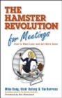 Image for The hamster revolution for meetings  : how to meet less and get more done