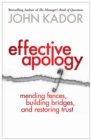 Image for Effective apology: mending fences, building bridges, and restoring trust