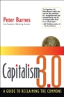 Image for Capitalism 3.0: a guide to reclaiming the commons