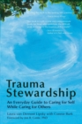 Image for Trauma stewardship: an everyday guide to caring for self while caring for others