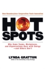 Image for Hot spots: why some teams, workplaces, and organizations buzz with energy-- and others don&#39;t