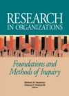Image for Research in organizations: foundations and methods of inquiry