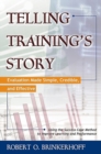 Image for Telling training&#39;s story: evaluation made simple, credible, and effective
