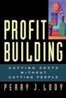 Image for Profit building: cutting costs without cutting people