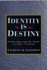 Image for Identity is destiny: leadership and the roots of value creation