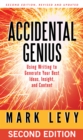 Image for Accidental genius: using writing to generate your best ideas, insight, and content