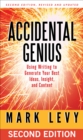 Image for Accidental Genius: Using Writing to Generate Your Best Ideas, Insight, and Content