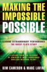 Image for Making the impossible possible: leading extraordinary performance--the Rocky Flats story
