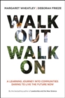 Image for Walk out walk on  : a learning journey into communities daring to live the future now