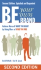 Image for Be your own brand: achieve more of what you want by being more of who you are