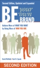 Image for Be Your Own Brand: Achieve More of What You Want by Being More of Who You Are