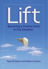 Image for Lift: Becoming a Positive Force in Any Situation