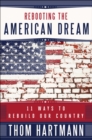 Image for Rebooting the American dream: 11 ways to rebuild our country