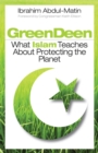 Image for Green Deen: What Islam Teaches about Protecting the Planet
