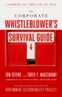 Image for The corporate whistleblower&#39;s survival guide: a handbook for committing the truth