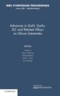 Image for Advances in GaN, GaAs, SiC and Related Alloys on Silicon Substrates: Volume 1068