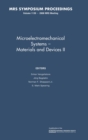 Image for Microelectromechanical Systems: Volume 1139 : Materials and Devices II