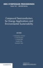 Image for Compound Semiconductors for Energy Applications and Environmental Sustainability: Volume 1167